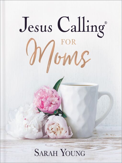 Title details for Jesus Calling for Moms by Sarah Young - Available